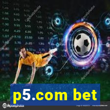 p5.com bet